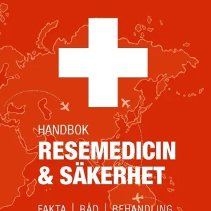 Resemedicin och säkerhet : handbok - fakta, råd, behandling | 1:a upplagan Snabb leverans