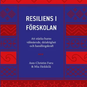 Resiliens i förskolan : - att stärka barns välmående, delaktighet och hand | 1:a upplagan Begränsat antal