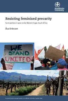 Resisting feminised precarity : Farm workers in post-strike Western Cape, South Africa | 0:e upplagan Sista chansen