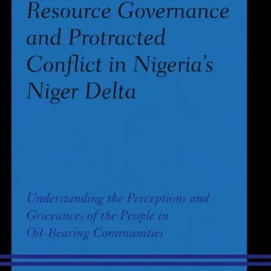 Bästa pris Resource Governance and Protracted Conflict in Nigeria’s Niger Delta | 0:e upplagan