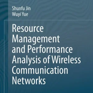Resource Management and Performance Analysis of Wireless Communication Networks | 1:a upplagan Premium