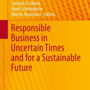 Responsible Business in Uncertain Times and for a Sustainable Future | 1:a upplagan Begränsat erbjudande