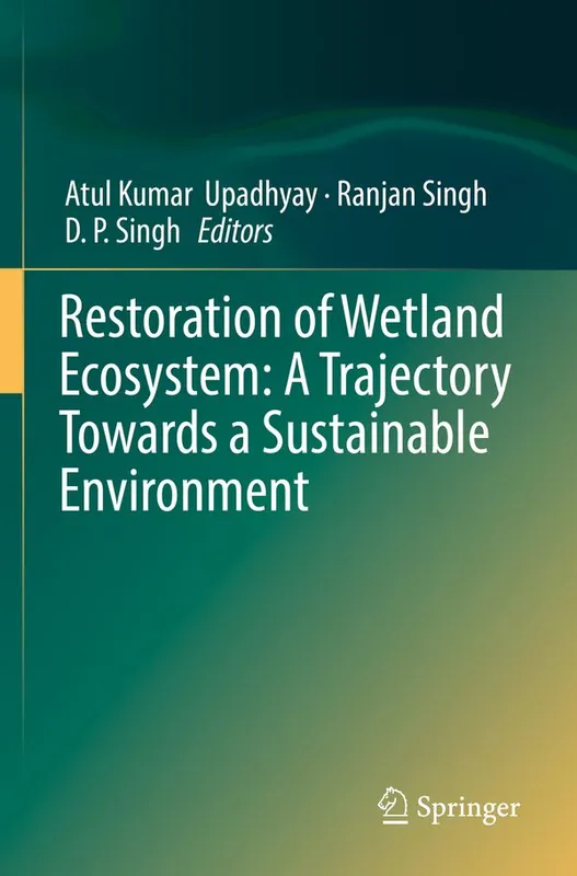 Nedsatt pris Restoration of Wetland Ecosystem: A Trajectory Towards a Sustainable Environment | 1:a upplagan