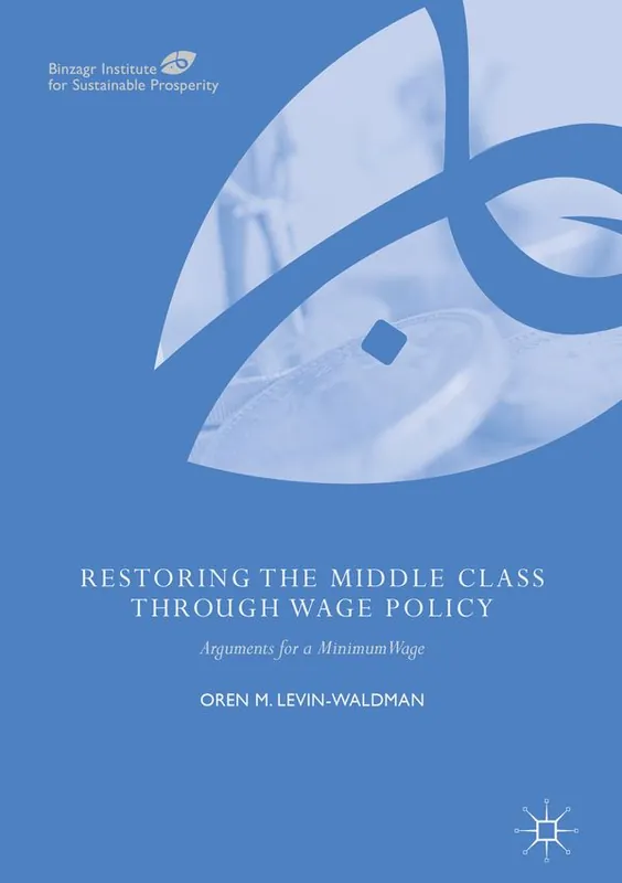 Populär Restoring the Middle Class through Wage Policy | 1:a upplagan