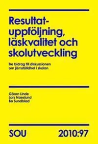 Resultatuppföljning, läskvalitet och skolutveckling (SOU 2010:97) : tre bidrag till diskussionen om jämställdhet i skolan | 0:e upplagan Lägg i varukorgen