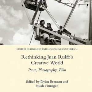 Begränsad tid Rethinking Juan Rulfo's Creative World | 1:a upplagan