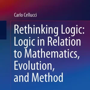 Rethinking Logic: Logic in Relation to Mathematics, Evolution, and Method | 1:a upplagan Erbjudande