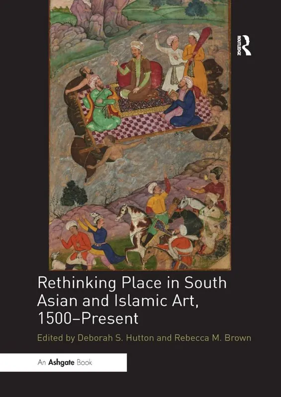 Kampanjpris Rethinking Place in South Asian and Islamic Art, 1500-Present | 1:a upplagan