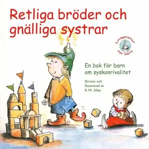 Retliga bröder och gnälliga systrar! : en bok för barn om syskonrivalitet | 1:a upplagan Handla nu