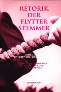 Erbjudandepris Retorik der flytter stemmer : hvordan man overbeviser i offentlig debat | 3:e upplagan