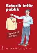 Retorik inför publik : konsten att övertyga | 4:e upplagan Köp online