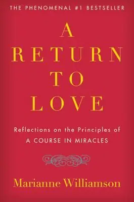 Return To Love: Reflections On The Principles Of "A Course I | 0:e upplagan Outlet