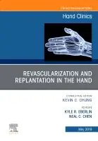 Revascularization and Replantation in the Hand, An Issue of Hand Clinics | 0:e upplagan Sänkt pris