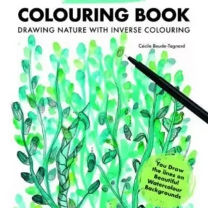 Expressleverans Reverse Coloring Book: Drawing Nature with Inverse Coloring | 0:e upplagan