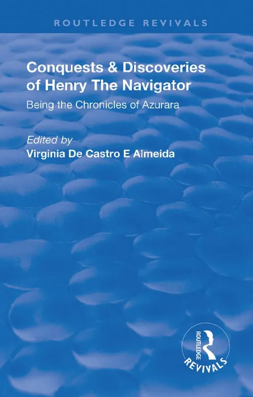 Lägg i varukorgen Revival: Conquests and Discoveries of Henry the Navigator: Being the Chronicles of Azurara (1936) | 1:a upplagan