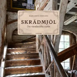 Handla nu Skrädmjöl : Det värmländska mjölet | 1:a upplagan