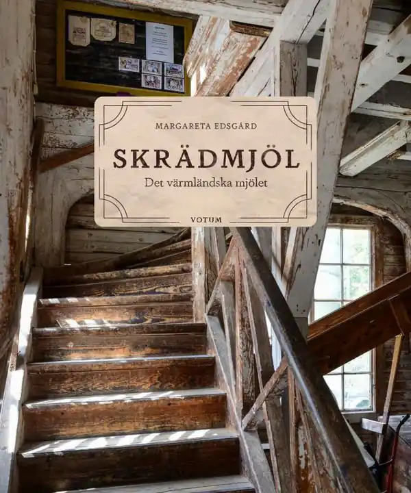 Handla nu Skrädmjöl : Det värmländska mjölet | 1:a upplagan