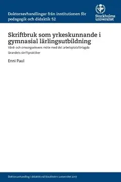 risnedsättning Skriftbruk som yrkeskunnande i gymnasial lärlingsutbildning : Vård- och omsorgselevers möte med det arbetsplatsförlagda lärandet | 0:e upplagan