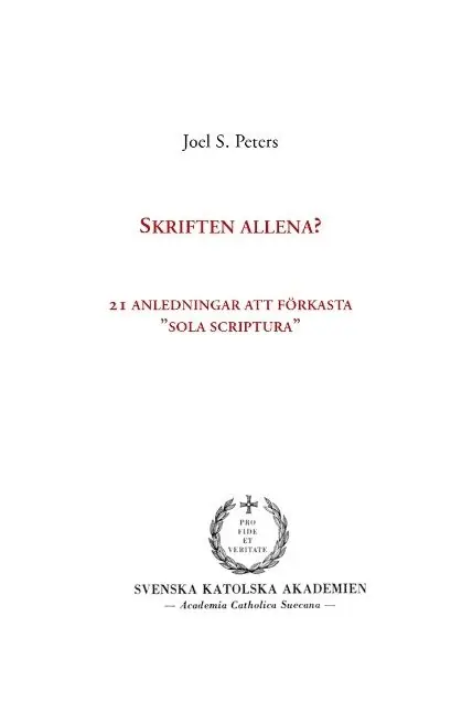 Endast denna vecka Skriften allena? : 21 anledningar att förkasta "sola scriptura" | 1:a upplagan