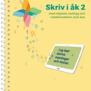 Skriv i åk 2 : med digitala verktyg och cirkelmodellen som bas | 1:a upplagan Beställ idag