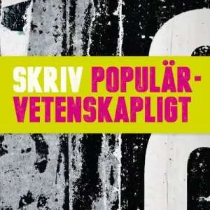 Lägg i varukorgen Skriv populärvetenskapligt | 1:a upplagan