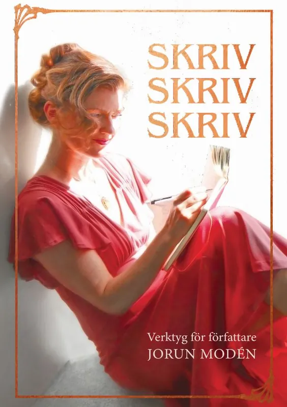 Handla nu Skriv Skriv Skriv: Verktyg för författare | 1:a upplagan