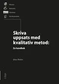 Skriva uppsats med kvalitativ metod : en handbok | 1:a upplagan Rabatt