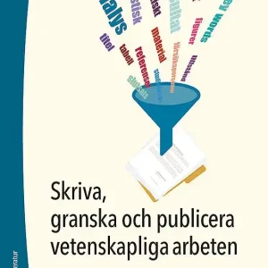 Skriva, granska och publicera vetenskapliga arbeten | 1:a upplagan Fri frakt