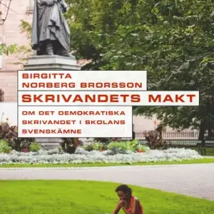 Beställ nu Skrivandets makt - Om det demokratiska skrivandet i skolan | 1:a upplagan