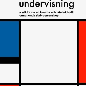 Skrivbaserad undervisning : att forma en kreativ och intellektuellt utmanande skrivgemenskap | 1:a upplagan Nedsatt pris