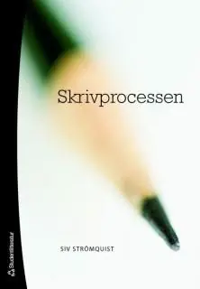 Endast idag Skrivprocessen : teori och tillämpning | 3:e upplagan