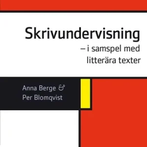 Skrivundervisning :i samspel med litterära texter | 1:a upplagan Extra rabatt