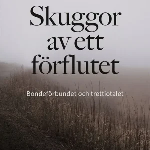 Bästa pris Skuggor av ett förflutet: Bondeförbundet och trettiotalet | 2:a upplagan