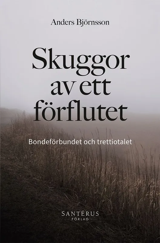 Bästa pris Skuggor av ett förflutet: Bondeförbundet och trettiotalet | 2:a upplagan