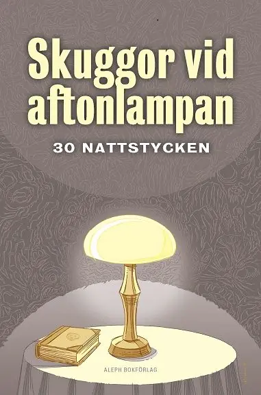Skuggor vid aftonlampan : trettio nattstycken | 1:a upplagan Billig