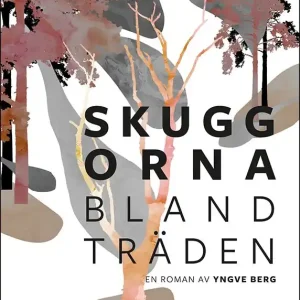 Skuggorna bland träden | 1:a upplagan Begränsad tid