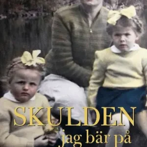 Begränsat erbjudande Skulden jag bär på: två systrar - två världar | 1:a upplagan
