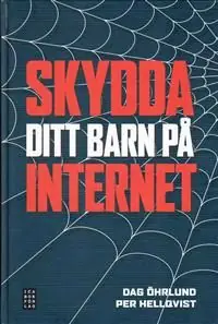 Skydda ditt barn på Internet | 1:a upplagan Sista chansen