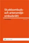 Skyddsombud och arbetsmiljöombudsrätt | 4:e upplagan Extra rabatt