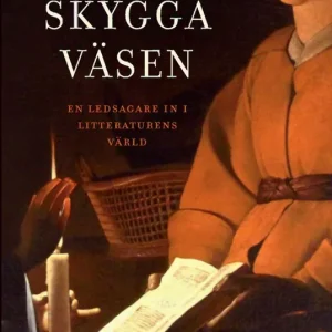 Skygga väsen : en ledsagare in i litteraturens värld | 0:e upplagan Premium