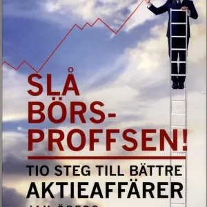 Slå börsproffssen. Tio steg till bättre aktieaffärer | 1:a upplagan Kundfavorit