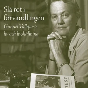 Rabatter Slå rot i förvandlingen. Gunnel Vallquists liv och livshållning | 0:e upplagan