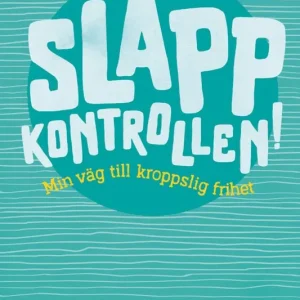 Släpp kontrollen : Min väg till kroppslig frihet | 0:e upplagan Endast denna vecka