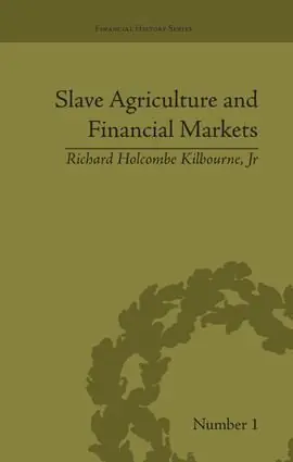 Slave Agriculture and Financial Markets in Antebellum America | 1:a upplagan Nedsatt pris
