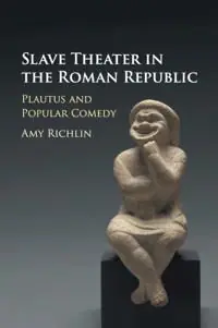 Begränsad tid Slave Theater in the Roman Republic | 0:e upplagan