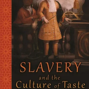 Erbjudandepris Slavery and the Culture of Taste | 0:e upplagan