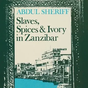 Slaves, Spices and Ivory in Zanzibar | 0:e upplagan I lager