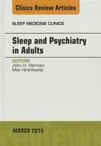 Begränsad tid Sleep and Psychiatry in Adults, An Issue of Sleep Medicine Clinics | 0:e upplagan