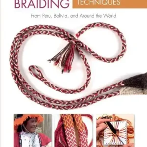 Sling braiding traditions and techniques - from peru, bolivia, and around t | 0:e upplagan Expressleverans
