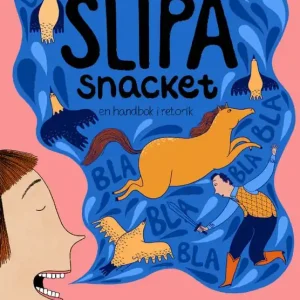Endast idag Slipa snacket - en handbok i retorik | 0:e upplagan